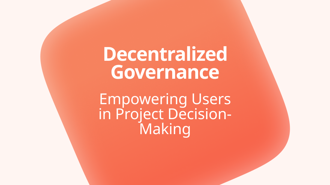 Decentralized Governance: Empowering Users in Project Decision-Making - Photo 1